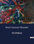 Couverture du livre « Os Pobres » de Raul Germano Brandão aux éditions Culturea