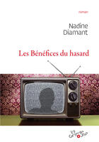 Couverture du livre « Les bénéfices du hasard » de Nadine Diamant aux éditions Editions De La Grande Ourse