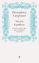 Couverture du livre « Secret Gardens » de Humphrey Carpenter aux éditions Faber And Faber Digital