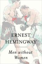 Couverture du livre « Men Without Women » de Ernest Hemingway aux éditions Scribner