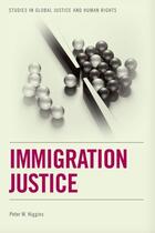 Couverture du livre « Immigration Justice » de Higgins Peter aux éditions Edinburgh University Press