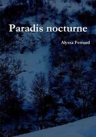 Couverture du livre « Paradis nocturne » de Alyssa Ferraud aux éditions Lulu