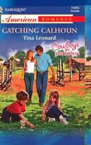 Couverture du livre « Catching Calhoun (Mills & Boon American Romance) » de Tina Leonard aux éditions Mills & Boon Series