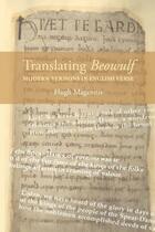 Couverture du livre « Translating Beowulf: Modern Versions in English Verse » de Magennis Hugh aux éditions Boydell And Brewer Group Ltd