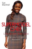 Couverture du livre « Lorraine Pascale - Supermodel Chef: The Unauthorised Biography » de Blackhall Sue aux éditions Blake John