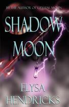 Couverture du livre « Shadow moon » de Hendricks Elysa aux éditions Bellebooks