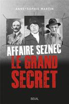 Couverture du livre « Affaire Seznec ; le grand secret » de Anne-Sophie Martin aux éditions Seuil