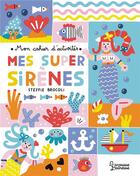 Couverture du livre « Mon cahier d'activités - Mes super sirènes » de Steffie Brocoli aux éditions Larousse