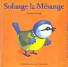 Couverture du livre « Solange la mésange » de Antoon Krings aux éditions Gallimard-jeunesse