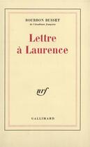 Couverture du livre « Lettre a laurence » de Bourbon Busset J D. aux éditions Gallimard