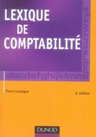 Couverture du livre « Lexique de comptabilité (6e édition) » de P Lassegue aux éditions Dunod