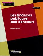 Couverture du livre « Les finances publiques aux concours (édition 2016) » de Matthieu Houser aux éditions Documentation Francaise