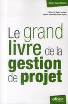 Couverture du livre « Le grand livre de la gestion de projet » de Jean-Yves Moine aux éditions Afnor