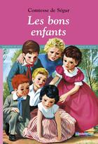 Couverture du livre « Romans classiques - t06 - les bons enfants » de Comtesse de Segur aux éditions Casterman