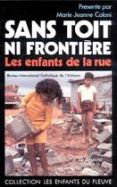 Couverture du livre « Sans toit ni frontière ; les enfants de la rue » de Marie-Jeanne Coloni aux éditions Jubile