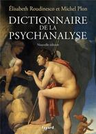 Couverture du livre « Dictionnaire de la psychanalyse » de Elisabeth Roudinesco et Michel Plon aux éditions Fayard