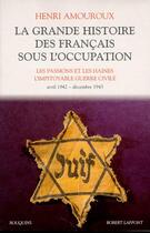 Couverture du livre « La grande histoire des français sous l'occupation t.3 » de Henri Amouroux aux éditions Bouquins