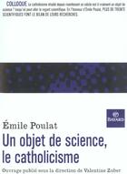Couverture du livre « Objet De Science Le Catholicisme » de Emile Poulat aux éditions Bayard