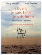 Couverture du livre « Quand je suis faible, je suis fort » de Anne Ducrocq et Thierry Verhelst aux éditions Bayard