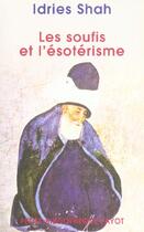 Couverture du livre « Les Soufis Et L'Esoterisme » de Idries Shah aux éditions Payot