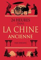 Couverture du livre « 24 heures dans la Chine ancienne » de Yijie Zhuang aux éditions Payot