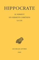 Couverture du livre « Le serment, les serments chrétiens, la loi » de Hippocrate aux éditions Belles Lettres