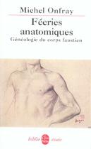 Couverture du livre « Féeries anatomiques » de Michel Onfray aux éditions Le Livre De Poche