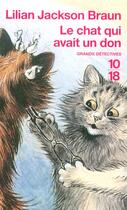 Couverture du livre « Le chat qui avait un don » de Lilian Jackson Braun aux éditions 10/18