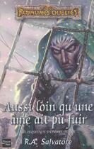 Couverture du livre « A séquence d'ombre-terre ; aussi loin qu'une âme ait pu fuir » de R. A. Salvatore aux éditions Fleuve Editions