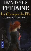 Couverture du livre « Les chroniques des elfes t.2 ; l'elfe des terres noires » de Jean-Louis Fetjaine aux éditions Pocket