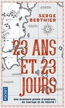 Couverture du livre « 23 ans et 23 jours » de Serge Berthier aux éditions Pocket