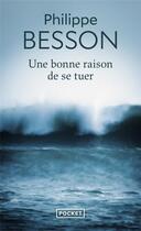 Couverture du livre « Une bonne raison de se tuer » de Philippe Besson aux éditions Pocket