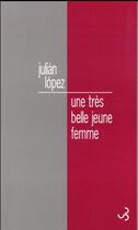 Couverture du livre « Une très belle jeune femme » de Julian Lopez aux éditions Christian Bourgois