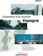 Couverture du livre « Espagne (2e Ed) - L'Essentiel D'Un Marche 2009/2010 » de Marc Maupas-Oudinot aux éditions Ubifrance