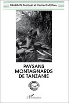 Couverture du livre « Paysans montagnards de Tanzanie » de Clement Mathieu et Benedicte Marquet aux éditions Editions L'harmattan