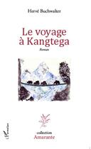 Couverture du livre « Le voyage à Kangtega » de Herve Buchwalter aux éditions Editions L'harmattan