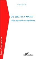 Couverture du livre « De Smith à Marx : deux approches du capitalisme » de Andre Mesin aux éditions L'harmattan