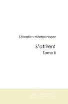 Couverture du livre « S'attirent t.2 » de Hoper S M. aux éditions Editions Le Manuscrit