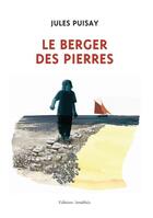 Couverture du livre « Le berger des pierres » de Jules Puisay aux éditions Amalthee