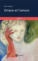 Couverture du livre « Oriane et l'amour » de Marc Guiguet aux éditions Publibook
