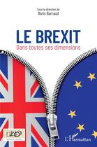 Couverture du livre « Le brexit dans toutes ses dimensions » de Boris Barraud aux éditions L'harmattan