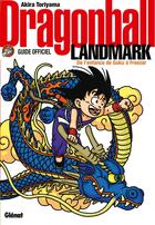 Couverture du livre « Dragon Ball : landmark ; de l'enfance de Goku à Freezer ; guide officiel » de Akira Toriyama aux éditions Glenat