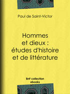Couverture du livre « Hommes et dieux : études d'histoire et de littérature » de Paul De Saint-Victor aux éditions Bnf Collection Ebooks