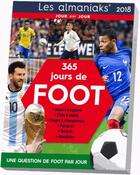 Couverture du livre « Calendrier ; almaniak 365 jours de foot (édition 2018) » de Nicolas Gettliffe aux éditions Editions 365