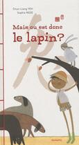 Couverture du livre « Mais où est donc le lapin ? » de Sophie Roze et Chun-Liang Yeh aux éditions Hongfei