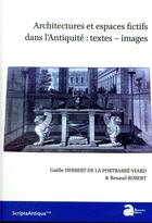 Couverture du livre « Architectures et espaces fictifs dans l'antiquite : textes-images » de Herbert De La Portba aux éditions Ausonius