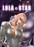 Couverture du livre « Lola Star Tome 2 » de Nevrax aux éditions Tabou