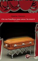 Couverture du livre « On ne badine pas avec la mort » de Marie Torres aux éditions Ex Aequo