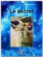 Couverture du livre « Le secret » de Wilkie Collins aux éditions Thriller Editions