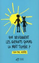 Couverture du livre « Que deviennent les enfants quand la nuit tombe » de Jean-Paul Noziere aux éditions Thierry Magnier